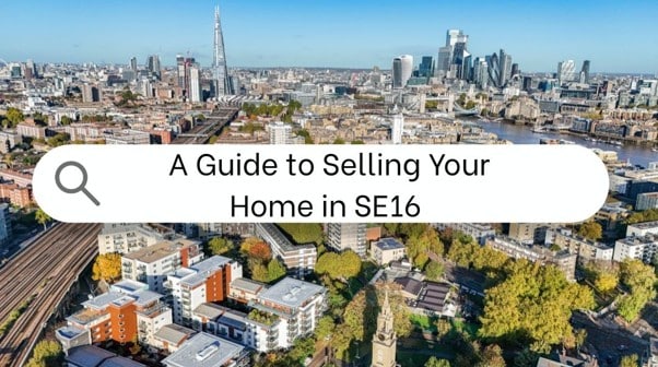 A Guide to Selling Your Home in SE16: From Offer Accepted to Completion